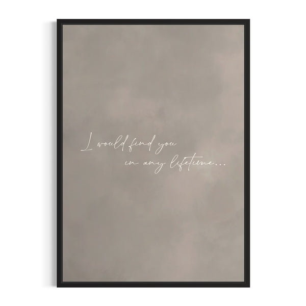 Minimalist Taupe quote Framed Canvas—“I would find you in any lifetime…”